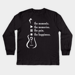 Guitar Lover The Moments The Memories The Pain The Happiness Kids Long Sleeve T-Shirt